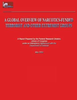 Paperback A Global Overview of Narcotics-Funded Terrorist and Other Extremist Groups Book