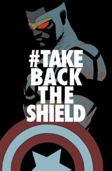 Captain America: Sam Wilson, Volume 4: #TakeBackTheShield - Book  of the Captain America: Sam Wilson Single Issues