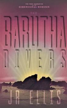 The Barutha Divers: The First Narrative Of The Dimensional Horizon