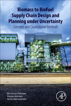 Biomass to Biofuel Supply Chain Design and Planning under Uncertainty : Concepts and Quantitative Methods