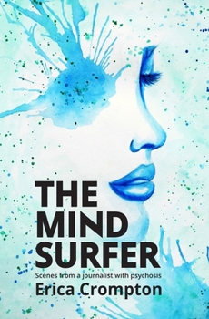 Paperback The Mind Surfer: Scenes from a journalist with psychosis Book
