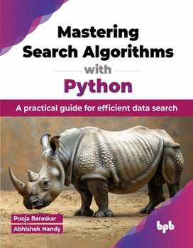 Paperback Mastering Search Algorithms with Python: A practical guide for efficient data search (English Edition) Book