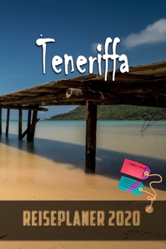 Teneriffa - Reiseplaner 2020: Urlaubsplaner für deine Reise in 2020 | Checklisten | Kontaktdaten | Packliste | Platz für Fotos und Zeichnungen | 108 Seiten | 6" x 9" (ca. Din-A5) (German Edition)