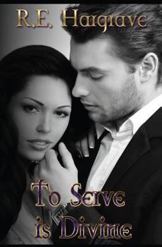 To Serve is Divine - Book #1 of the Divine Trilogy