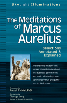 The Meditations of Marcus Auerlius: Selections Annotated & Explained