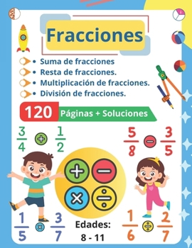 Paperback Fracciones: Suma, Resta, Multiplicación, División - Ejercicios Corregidos para Edades 8-11 [Spanish] Book