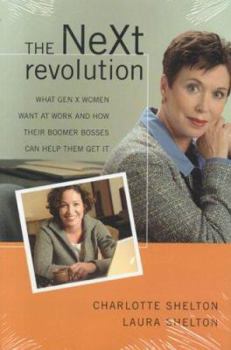 Hardcover The Next Revolution: What Gen X Women Want at Work and How Their Boomer Bosses Can Help Them Get It Book