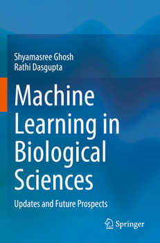Paperback Machine Learning in Biological Sciences: Updates and Future Prospects Book