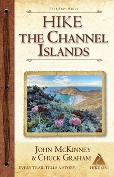 Paperback Hike the Channel Islands: Best Day Hikes in Channel Islands National Park Book