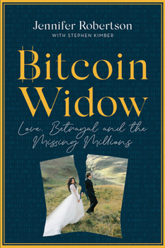 Paperback Bitcoin Widow: Love, Betrayal and the Missing Millions Book