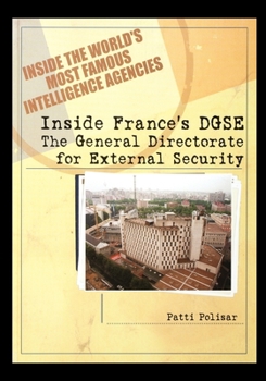 Paperback Inside France's DGSE: The General Directorate for External Security Book