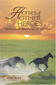Paperback Horses and Other Heroes: Recollections and Reflections of a Life with Horses Book