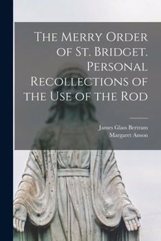 The Merry Order of St. Bridget: Personal Recollections of the Use of the Rod