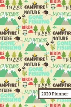 2020 Planner: Weekly Planner For January 2020 - December 2020, Calendar Agenda And Daily Schedule - Camping (6"x9")