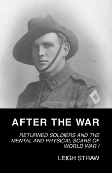 Paperback After the War: Returned Soldiers and the Mental and Physical Scars of World War I Book