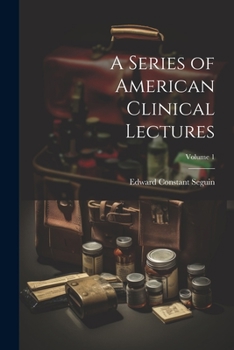 Paperback A Series of American Clinical Lectures; Volume 1 Book