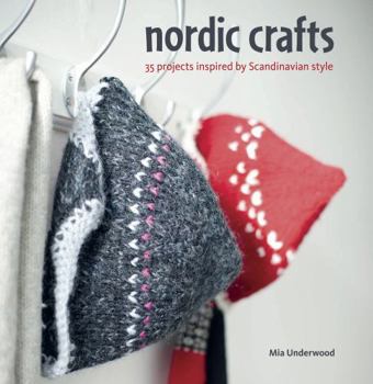 Paperback Nordic Crafts: Over 30 Projects Inspired by Scandinavian Style Book