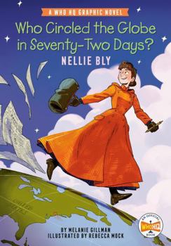 Hardcover Who Circled the Globe in Seventy-Two Days? Nellie Bly: A Who HQ Graphic Novel Book