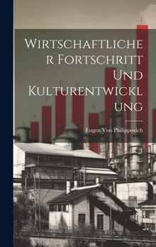 Hardcover Wirtschaftlicher Fortschritt Und Kulturentwicklung [German] Book