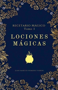 Recetario Mágico Tomo 1 Lociones Mágicas (Spanish Edition)
