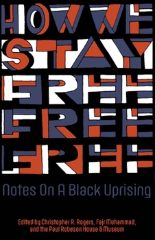 Paperback How We Stay Free: Notes on a Black Uprising Book