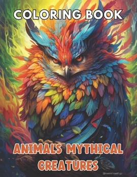 Paperback Animals Mythical Creatures Coloring Book: New and Exciting Designs Suitable for All Ages Book