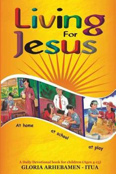 Paperback Living For Jesus: A Daily Devotional Book For Children Book