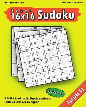 Paperback Leichte 16x16 Buchstaben Sudoku 03: Leichte 16x16 Buchstaben-Sudoku, Ausgabe 03 [German] Book