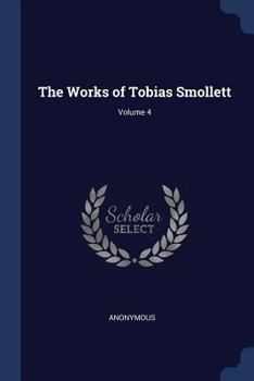 Paperback The Works of Tobias Smollett; Volume 4 Book