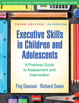 Executive Skills in Children and Adolescents: A Practical Guide to Assessment and Intervention (Practical Intervention In The Schools) - Book  of the Practical Intervention in the Schools Series
