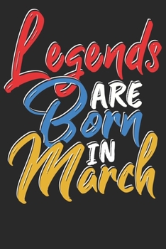 Legends are born in March: Notizbuch DIN A5 Blanko 120 Seiten Legenden sind im März  geboren Geburtsmonat B-Day Geburtstagsspruch Geburt Geschenk-Idee ... Planer Tagebuch Notizheft Notizblock