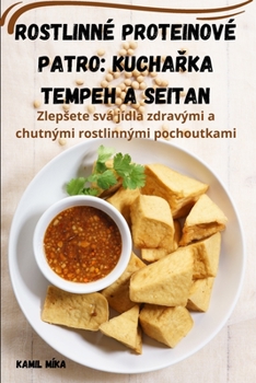 Paperback Rostlinné proteinové patro: Kucha&#345;ka Tempeh a Seitan [Czech] Book