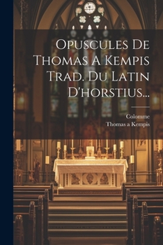 Paperback Opuscules De Thomas A Kempis Trad. Du Latin D'horstius... [French] Book