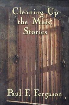 Paperback Cleaning Up the Mess: Stories Book