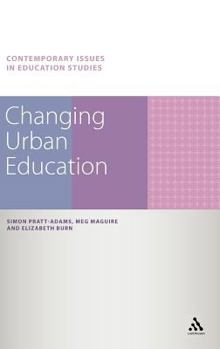 Hardcover Changing Urban Education. Simon Pratt-Adams, Meg Maguire, Elizabeth Burn Book