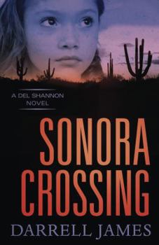 Sonora Crossing (A Del Shannon Novel) - Book #2 of the Del Shannon