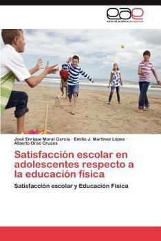 Satisfaccion Escolar En Adolescentes Respecto a la Educacion Fisica
