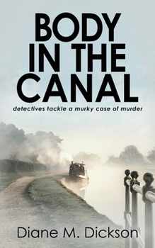 Body in the Canal: detectives tackle a murky case of murder (DI Jordan Carr) - Book #5 of the DI Jordan Carr