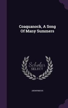 Hardcover Coaquanock, A Song Of Many Summers Book