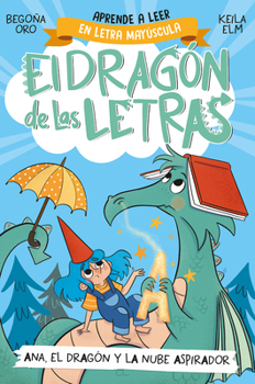 Paperback Phonics in Spanish - Ana, El Dragón Y La Nube Aspirador / Ana, the Dragon, and T He Vacuum Cleaner CL Oud. the Letters Dragon 1 [Spanish] Book