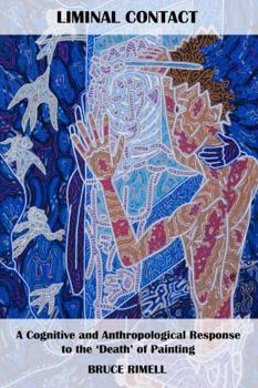 Paperback Liminal Contact: A Cognitive and Anthropological Response to the 'Death' of Painting Book