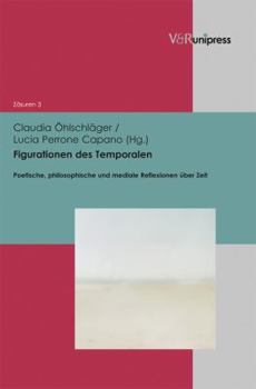 Hardcover Figurationen Des Temporalen: Poetische, Philosophische Und Mediale Reflexionen Uber Zeit [German] Book