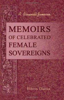 Paperback Memoirs of Celebrated Female Sovereigns Book