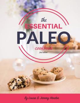 Paperback The Essential Paleo Cookbook (Full Color): Gluten-Free & Paleo Diet Recipes for Healing, Weight Loss, and Fun! Book