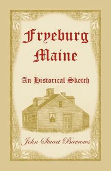 Paperback Fryeburg, Maine: An Historical Sketch Book