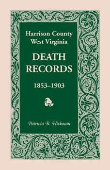 Paperback Harrison County, West Virginia Death Records, 1853-1903 Book