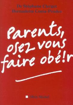 Paperback Parents, Osez Vous Faire Obéïr [French] Book