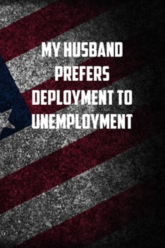 my husband prefers deployment to unemployment: 6x9 Journal christmas gift for under 10 dollars military spouse journal