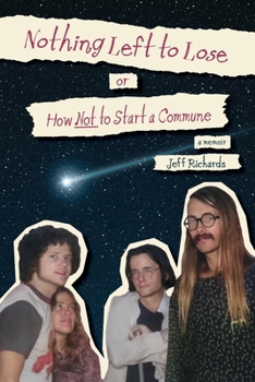 Paperback Nothing Left to Lose, or, How Not to Start a Commune Book