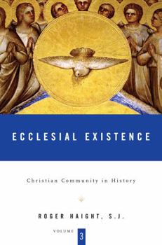 Hardcover Christian Community in History, Volume 3: Ecclesial Existence Book